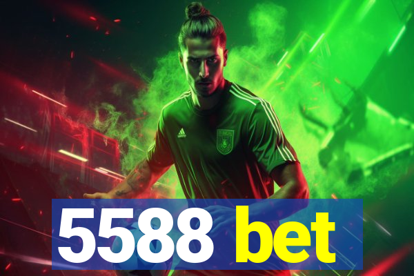 5588 bet